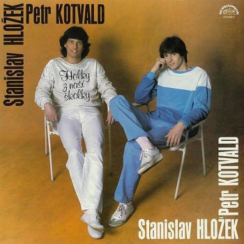 Исполнитель Stanislav Hložek, альбом Holky Z Naší Školky