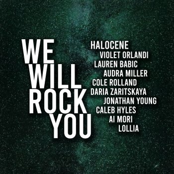 Исполнитель Halocene feat. Violet Orlandi & Lauren Babic, альбом We Will Rock You
