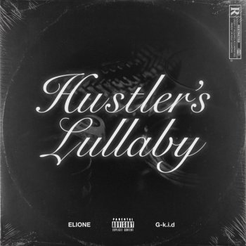 ELIONE feat. G-k.i.d Hustler's Lullaby