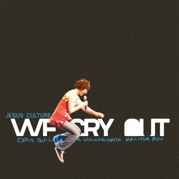 Jesus Culture & Kim Walker We Cry Out (Live)