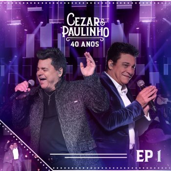 Cezar & Paulinho A Flor e o Beija-Flor (Ao Vivo)