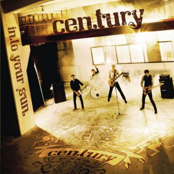 Century Into Your Sun