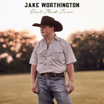 Исполнитель Jake Worthington, альбом Don't Think Twice (Radio Edit)