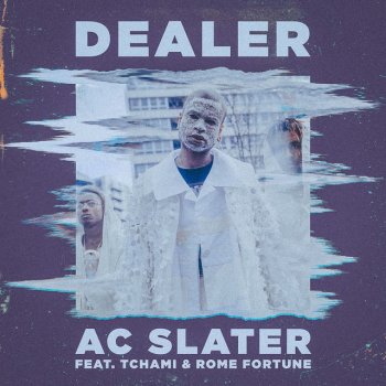 AC Slater feat. Tchami & Rome Fortune Dealer (feat. Tchami & Rome Fortune)