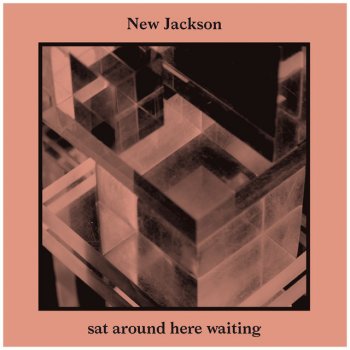 New Jackson Sat Around Here Waiting