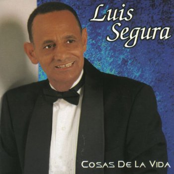 Luis Segura Cosas de la Vida