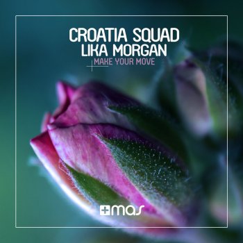 Croatia Squad feat. Lika Morgan Make Your Move