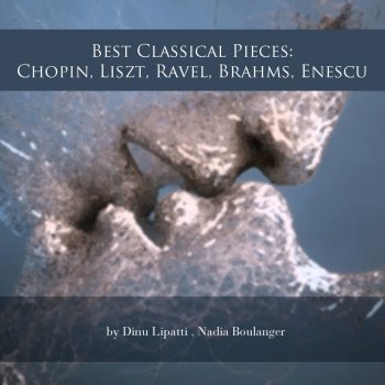 Johannes Brahms, Dinu Lipatti & Nadia Boulanger 16 Waltzes, Op. 39: Nos. 6, 15, 2, 1, 14, 10, 5 & 6
