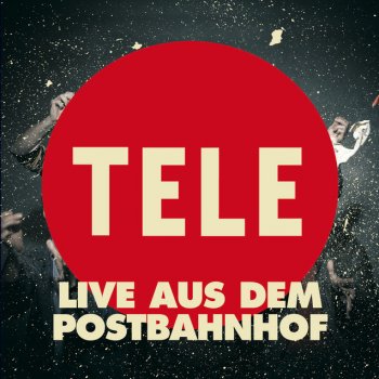 Tele Wovon sollen wir leben - Live aus dem Postbahnhof