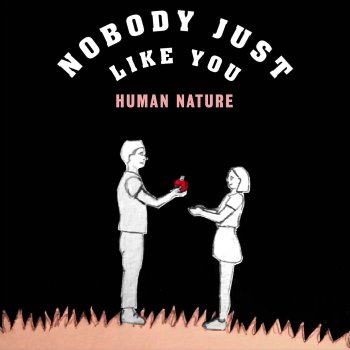 Human Nature Nobody Just Like You