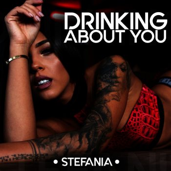 Stefania Drinking About You