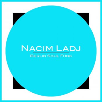 Nacim LaDJ Berlin Soul Funk