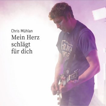 Chris Mühlan Mit allem, was ich bin