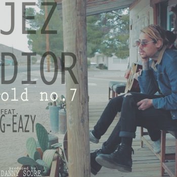 Jez Dior feat. G-Eazy Old No. 7
