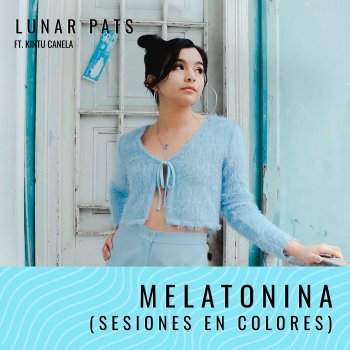 Lunar Pats Melatonina (feat. Kintu Canela) [Sesiones en Colores]