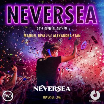 Manuel Riva feat. Alexandra Stan Neversea - 2018 Official Anthem