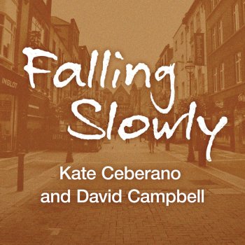 Kate Ceberano feat. David Campbell Falling Slowly