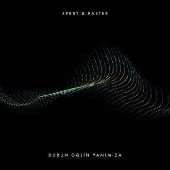 Xpert feat. Paster Durun Gəlin Yanımıza (feat. Paster)