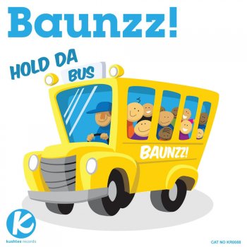 Baunzz! Hold Da Bus