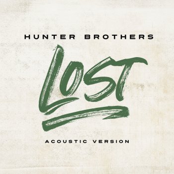 Hunter Brothers Lost (Acoustic)