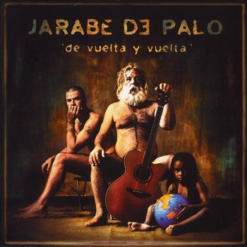 Jarabe de Palo De vuelta y vuelta