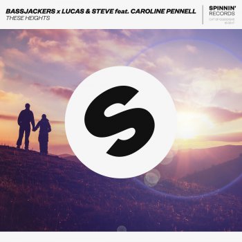 Bassjackers x Lucas & Steve feat. Caroline Pennell These Heights