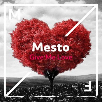 MESTO Give Me Love