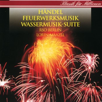 George Frideric Handel, Deutsches Symphonie-Orchester Berlin & Lorin Maazel Water Music Suite: Alla hornpipe