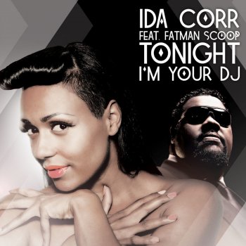 Fatman Scoop feat. Ida Corr Tonight I'm Your DJ (Radio) [feat. Fatman Scoop]