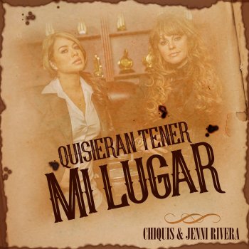 Chiquis feat. Jenni Rivera Quisieran Tener Mi Lugar