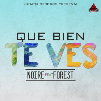 Noire Que Bien Te Ves (feat. Forest)
