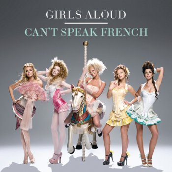 Girls Aloud Can't Speak French - Radio Edit