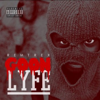 Исполнитель Remtrex, альбом Goonlyfe
