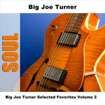 Big Joe Turner I'll Never Sto Loving You