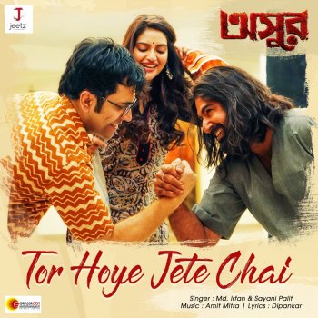Md. Irfan feat. Sayani Palit Tor Hoye Jete Chai (From “ASUR”)