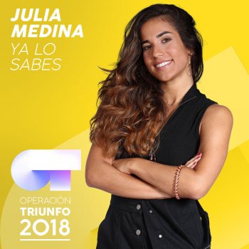 Julia Medina Ya Lo Sabes - Operación Triunfo 2018