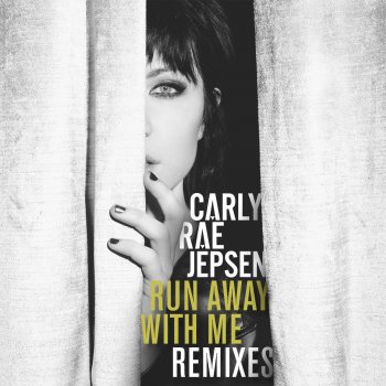 Carly Rae Jepsen Run Away With Me (Cyril Hahn Remix)