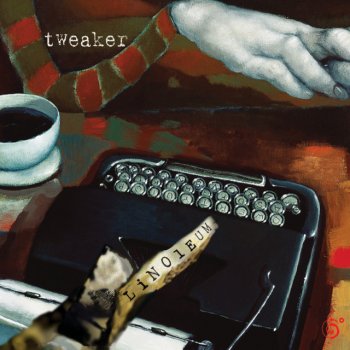 Tweaker Linoleum (Radio Edit)