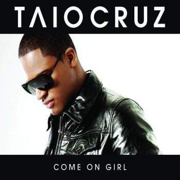 Taio Cruz Come On Girl (Sticky 'Dirty Pop' Remix)