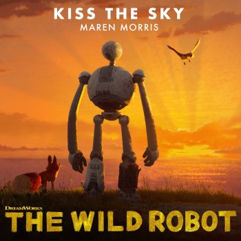 Maren Morris Kiss the Sky (from The Wild Robot)