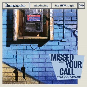 Brasstracks feat. Col3trane Missed Your Call (feat. Col3trane)