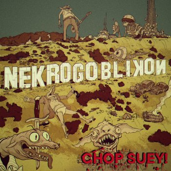 Nekrogoblikon Chop Suey!