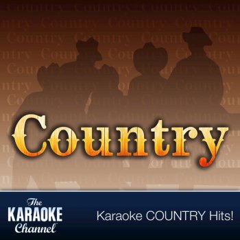 The Karaoke Channel I Already Do (Originally Performed by Chely Wright) [Karaoke Version]