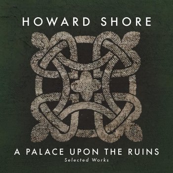 Howard Shore & Jennifer Johnson Cano A Palace Upon the Ruins: VI. Sonne (Sun)