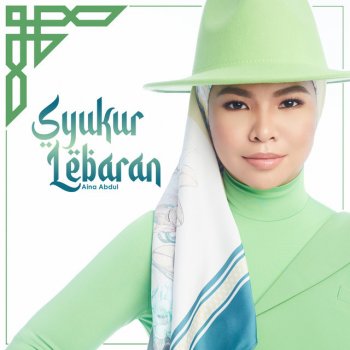 Aina Abdul Syukur Lebaran