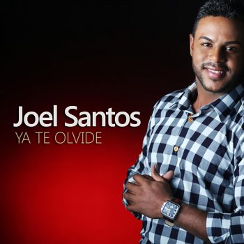 Joel Santos Ya Te Olvidé