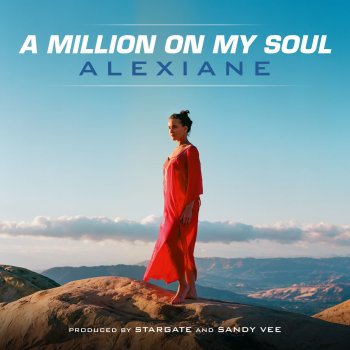 Alexiane A Million on My Soul (Radio Edit) - From "Valerian and the City of a Thousand Planets"