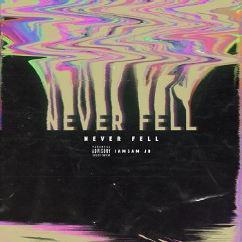 Iam3am Never Fell (feat. JB)