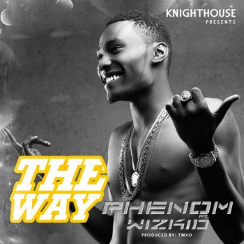 Phenom feat. WizKid The Way