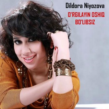 Dildora Niyozova Muhabbatning koshonasi